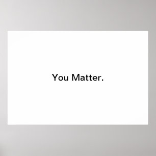 Affiche Vous avez de l'importance.