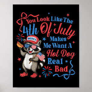 Affiche Vous avez l'air que le 4 juillet me donne envie d'