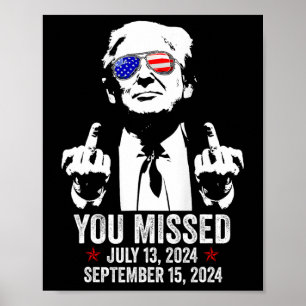 Affiche Vous avez manqué Donald Trump Drôle Pro Trump Sept