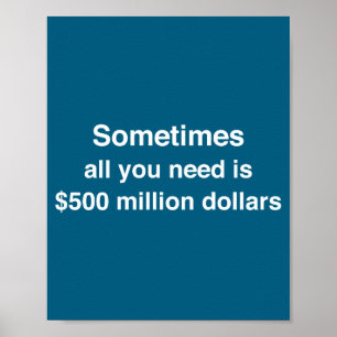Affiche Vous avez parfois tous besoin de 500 millions