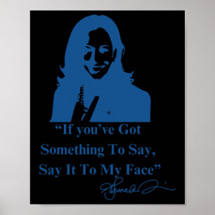 Affiche Vous Avez Quelque Chose À Dire À Mon Visage Kamala