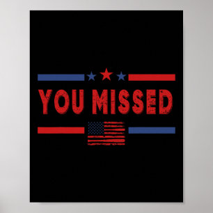 Affiche Vous avez raté le tir républicain pro Donald Trump