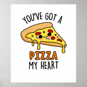 Affiche Vous avez une pizza Mon Coeur Pizza Pizza Drôle