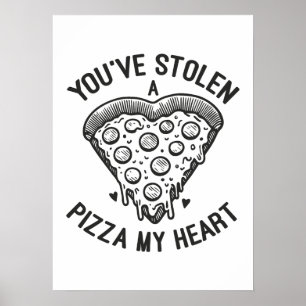 Affiche Vous avez volé une pizza Mon coeur - Amoureux de l
