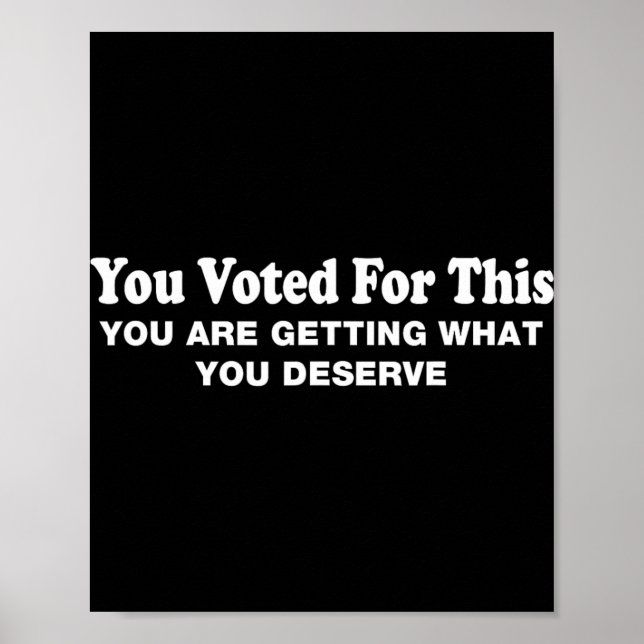 Affiche Vous avez voté pour cela - Protestation sarcastiqu (Devant)