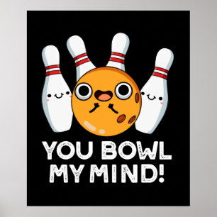 Affiche Vous Bol Mon Esprit Drôle Pun Bowling Dark BG