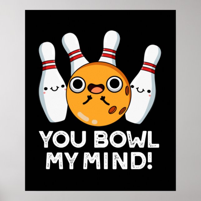 Affiche Vous Bol Mon Esprit Drôle Pun Bowling Dark BG (Devant)