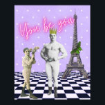 Affiche Vous Devez Donner Du Pouvoir À L'Art Pop<br><div class="desc">La vignette amusante et funky a un message stimulant pour tous ceux qui essaient de vivre leur vérité. Vintage homme fort et jeune garçon coutouts photo,  texte du néon "You be you" et un damier funky et la scène arrière - plan Tour Eiffel.</div>