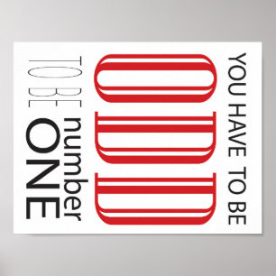 Affiche Vous devez être bizarre pour être numéro un