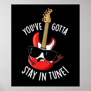 Affiche Vous devez rester dans Tune Funny Guitare Pun Dark