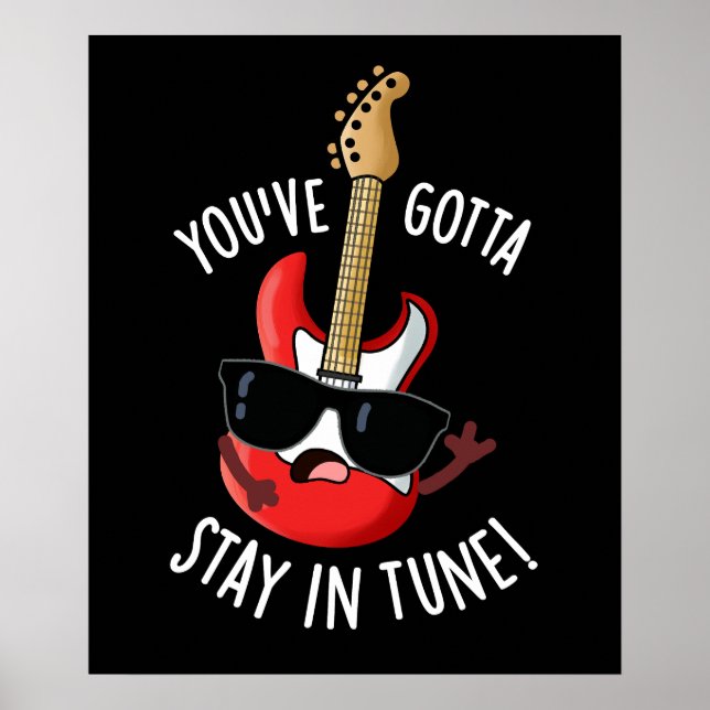 Affiche Vous devez rester dans Tune Funny Guitare Pun Dark (Devant)