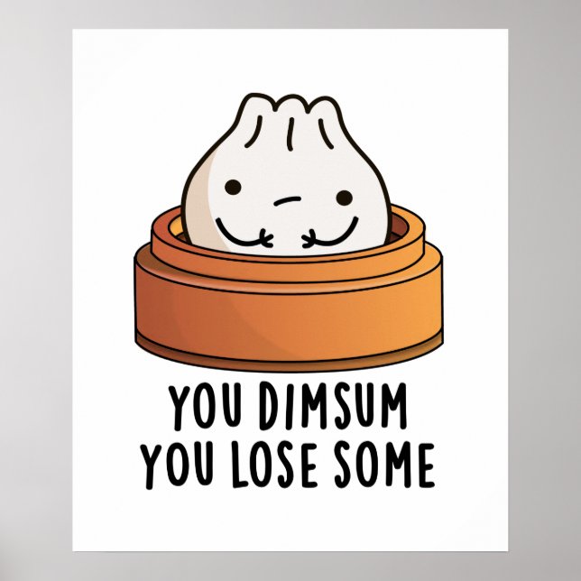 Affiche Vous Dimsum Vous Perdez Un Jeu De Nourriture Drôle (Devant)