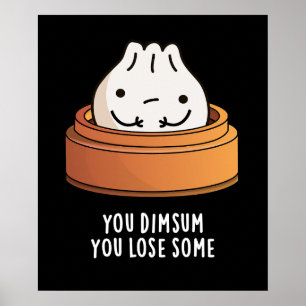 Affiche Vous Dimsum Vous Perdez Un Jeu De Nourriture Drôle