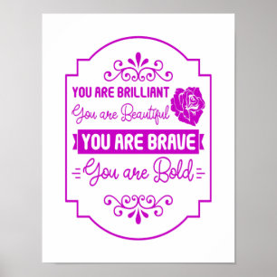 Affiche Vous Êtes Brilliant Belle Brave Bold Inspire