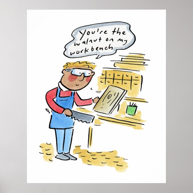 Affiche Vous êtes la noix sur mon établi en bois (Devant)