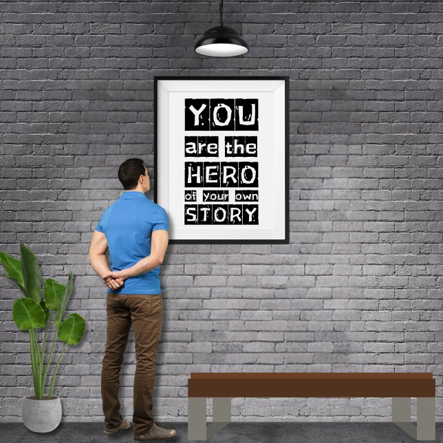 Affiche Vous Êtes Le Héros De Votre Propre Histoire Motiva (Motivational Poster Black and White Grunge Distressed Typography Minimalist " You Are The Hero...")