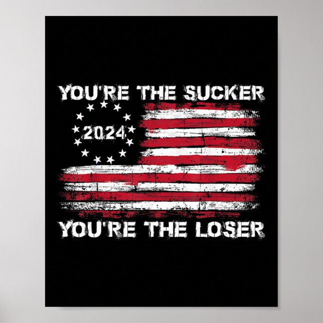 Affiche Vous êtes le Sucker que vous êtes le Loser Drôle D (Devant)