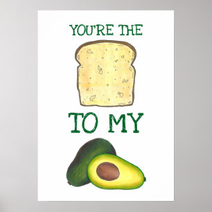 Affiche Vous êtes Le Toast à Mon Avocado Foodie Love