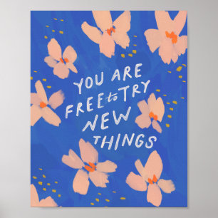 Affiche Vous êtes libre d'essayer de nouvelles choses - in