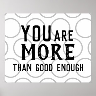 Affiche Vous êtes plus que bon assez Encouragement Confirm