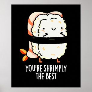 Affiche Vous êtes Shrimply The Best Funny Sushi Pun Dark B