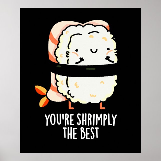 Affiche Vous êtes Shrimply The Best Funny Sushi Pun Dark B (Devant)