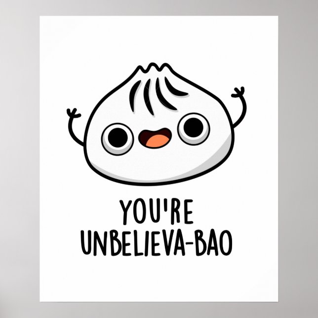 Affiche Vous êtes Unbelieva-bao mignon Dimsum Bao Pun (Devant)