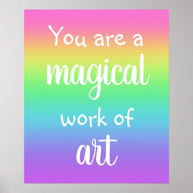 Affiche Vous êtes une oeuvre magique de l'Art Rainbow (Devant)