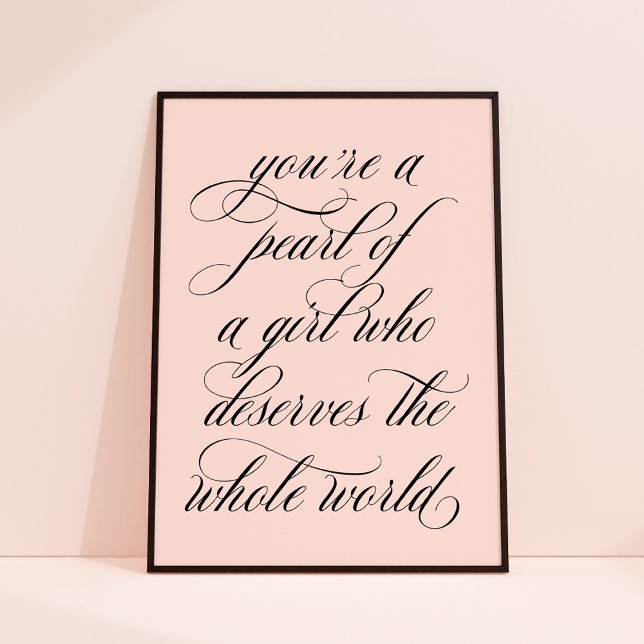 Affiche Vous êtes une perle d'une fille Citation inspirati ("you're a pearl of a girl who deserves the whole world")