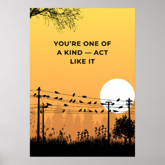 Affiche Vous êtes unique — agissez en conséquence. Motivat