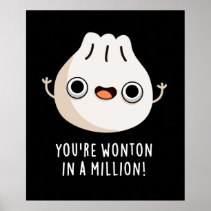 Affiche Vous êtes Wonton In A Million Dimsum Pun Dark BG
