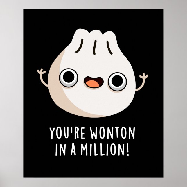 Affiche Vous êtes Wonton In A Million Dimsum Pun Dark BG (Devant)