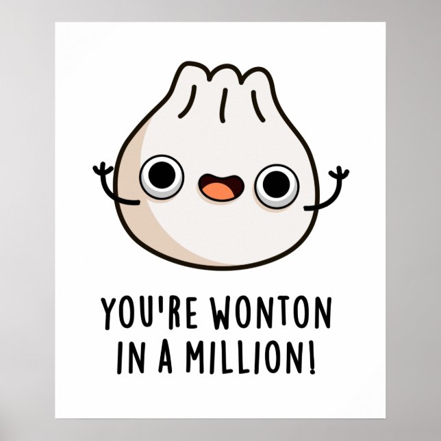 Affiche Vous êtes Wonton In A Million Funny Dimsum Pun (Devant)
