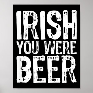 Affiche Vous étiez irlandais Bière drôle St. Patrick's Day