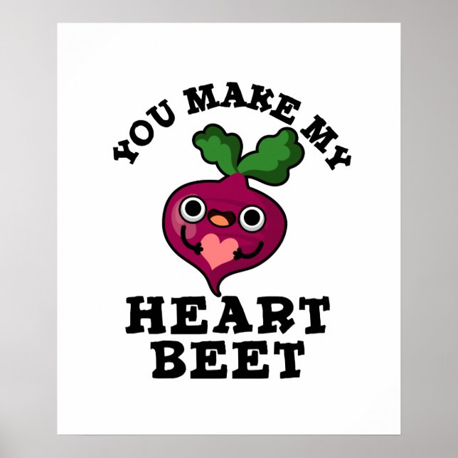 Affiche Vous Faites Ma Beet Coeur Drôle Veggie Pun (Devant)