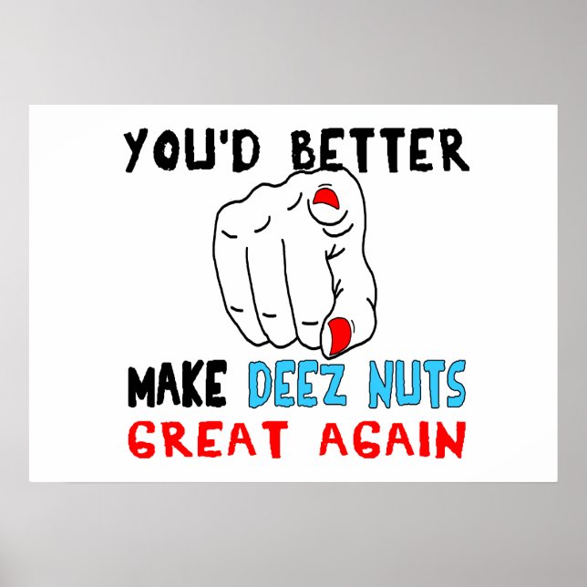 Affiche Vous feriez mieux de rendre Deez Nuts super (Devant)
