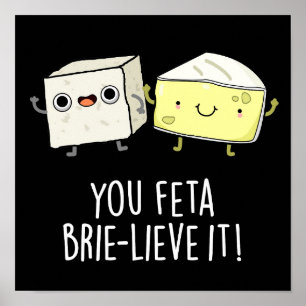Affiche Vous Feta Brie lieve It Funny Cheese Pun Dark BG