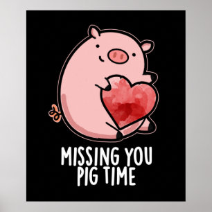 Affiche Vous Manquez Cochon Temps Drôle Animal Pun Dark BG