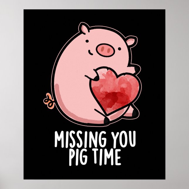 Affiche Vous Manquez Cochon Temps Drôle Animal Pun Dark BG (Devant)