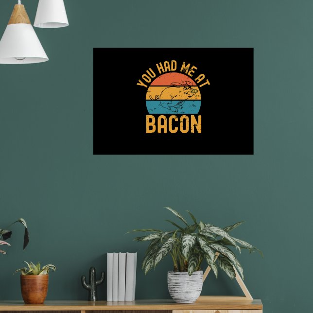 Affiche Vous M'Avez Eu À Bacon Funny Bacon Lover (Salon 1)