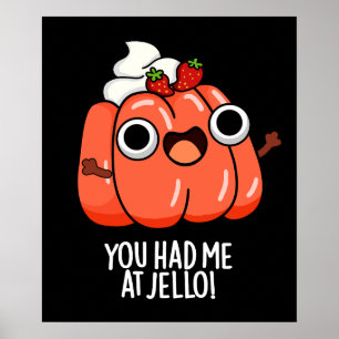 Affiche Vous M'Avez Eu À Jello Funny Snack Pun Dark BG