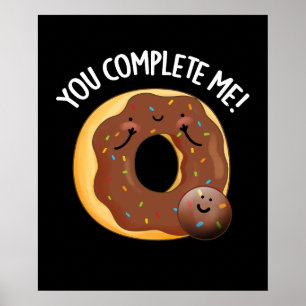 Affiche Vous Me Complétez Drôle Nourriture Donut Pun Dark