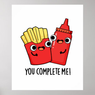 Affiche Vous Me Complétez Fries Funky Ketchup Pun