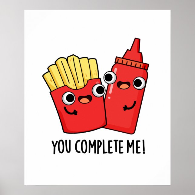 Affiche Vous Me Complétez Fries Funky Ketchup Pun (Devant)