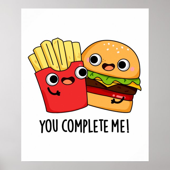 Affiche Vous Me Complétez Funny Burger Fries Pun (Devant)