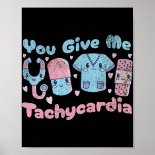 Affiche Vous me donnez une tachycardie Amusant Infirmière