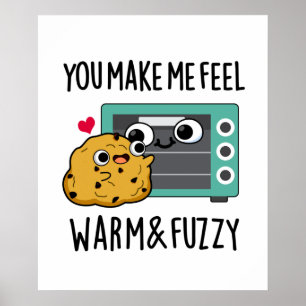 Affiche Vous Me Faites Me Sentir Chaleureux Et Fuzzy Fatig