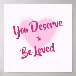 Affiche "Vous méritez d'être aimé" Pink Heart Imprimer