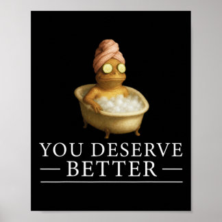Affiche Vous méritez une meilleure grenouille de bien-être
