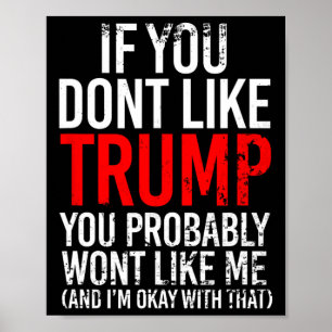 Affiche Vous n'aimez pas Trump, vous ne m'aimerez probable